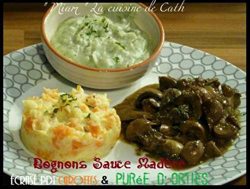 Rognons sauce Madère-Ecdrasé PDT-Carottes et Purée d' Orties Sauvages