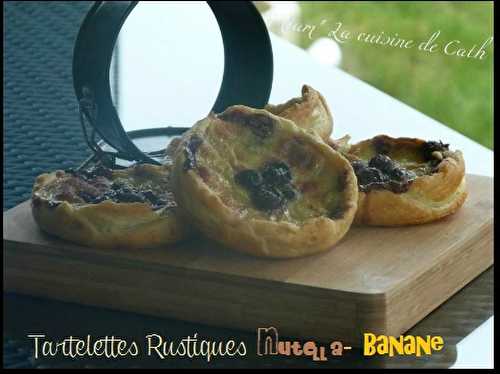  " Miam " Tartelette Rustiques Nutella- Banane -  "MIAM" La cuisine de Cath 