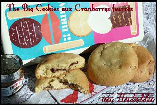 The Big Cookies aux Cranberrys fourrés au Nutella