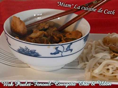 Wok Poulet-Fenouil-Courgettes sauce Thaï & Udon