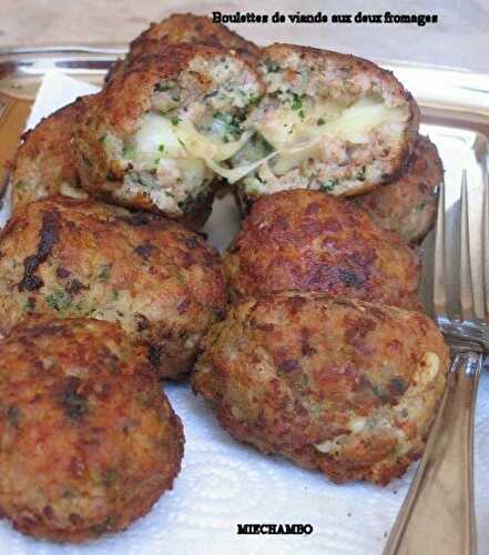 BOULETTES DE VIANDE AUX DEUX FROMAGES