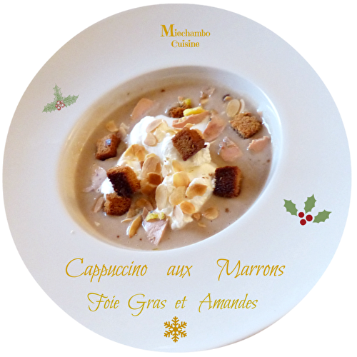 Cappuccino de marrons et foie gras aux amandes