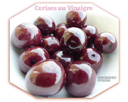 CERISES AU VINAIGRE