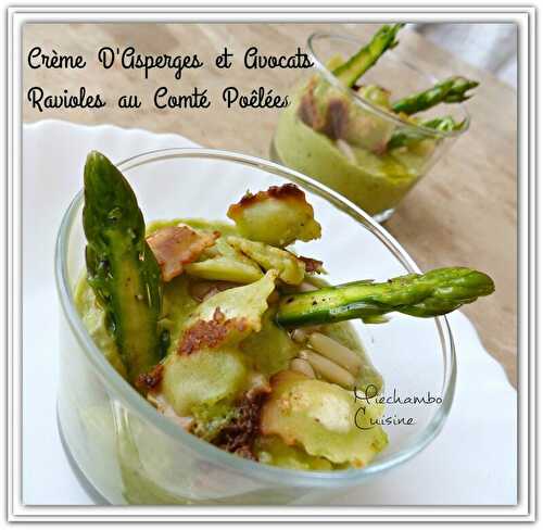 Crème d’Asperges et Avocats, Ravioles au Comté Poêlées