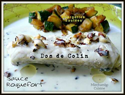 Dos de colin sauce roquefort et courgettes sautées