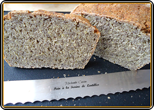 Fête du Pain..... Faites du Pain à la Farine de Lentilles Vertes du Puy