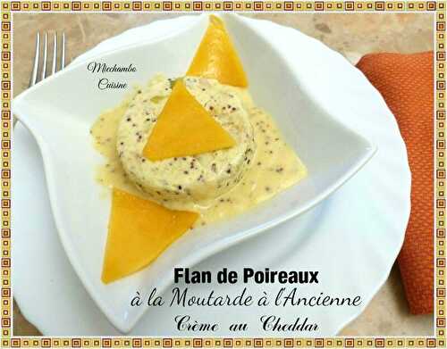 Flan de Poireaux à la Moutarde Ancienne, Crème au Cheddar