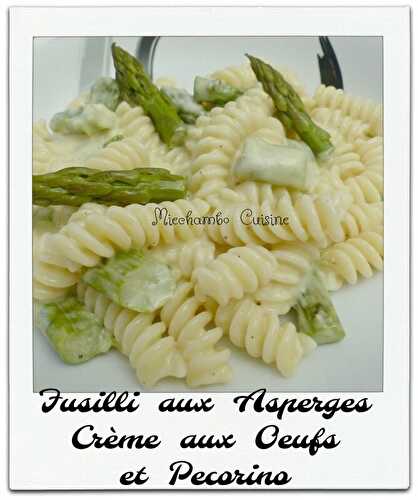 Fusilli aux Asperges Vertes, Crème aux Oeufs et Pecorino