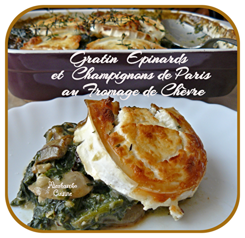 Gratin d’Epinards et Champignons de Paris au Fromage de Chèvre et Noisettes