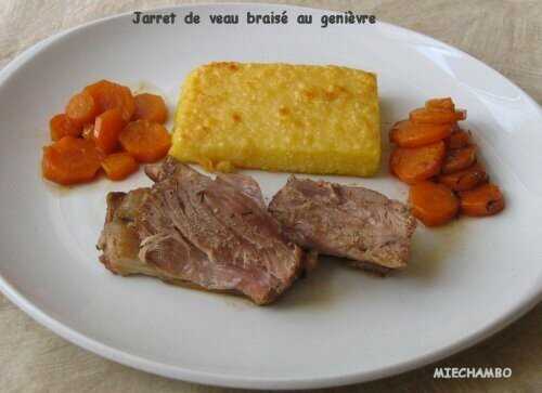 JARRET DE VEAU BRAISE AU GENIEVRE ET POLENTA MOELLEUSE