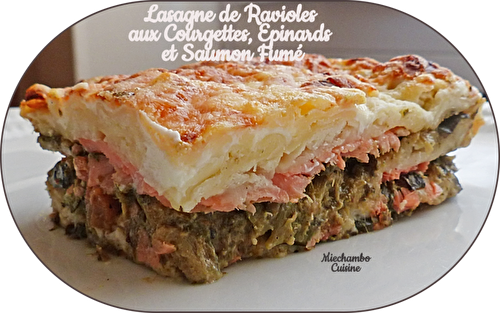 Lasagne de Ravioles de Romans, Courgettes, Epinards et Saumon Fumé