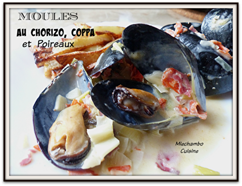 Moules au Chorizo, Coppa et Poireaux - MIECHAMBO CUISINE