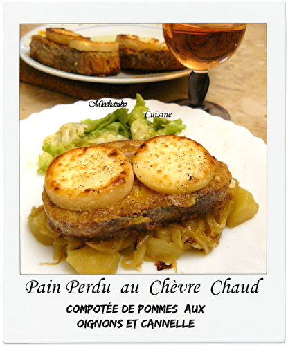 Pain Perdu au Chèvre Chaud et Compotée de Pommes aux Oignons et Cannelle