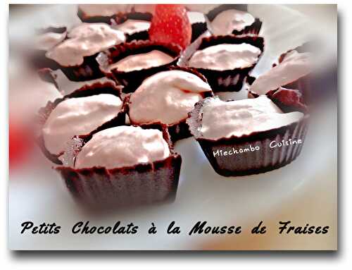 Petits Chocolats à la Mousse de Fraises