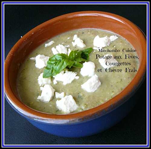 Potage aux Fèves, Courgettes et de Chèvre Frais