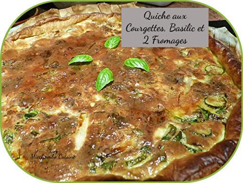 Quiche aux courgettes, basilic et deux fromages