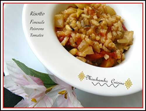 Risotto aux Fenouils, Poivrons et Tomates