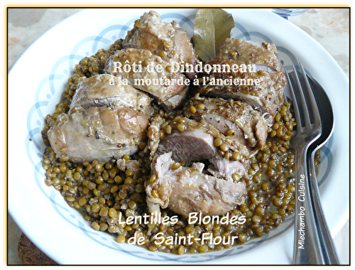 Rôti de Dindonneau à la Moutarde à l'Ancienne et aux Lentilles Blondes de St Flour