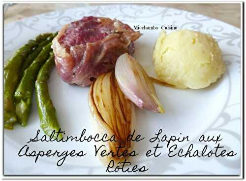 Saltimbocca de lapin aux asperges et échalotes rôties