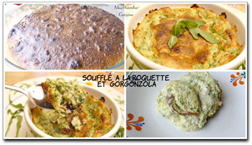 Soufflé à la Roquette et au Gorgonzola - MIECHAMBO CUISINE