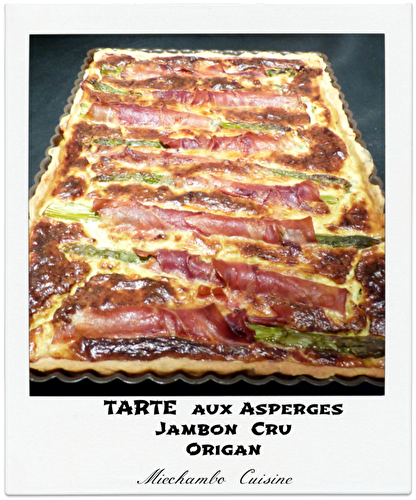 Tarte aux Asperges, Jambon Cru et Origan