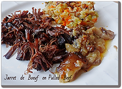 Jarret de boeuf en pulled beef.
