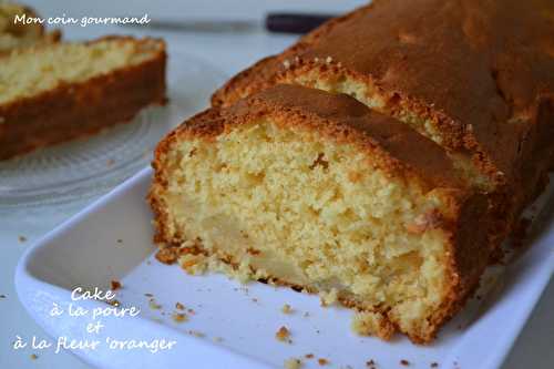 Cake à la poire et à la fleur d'oranger