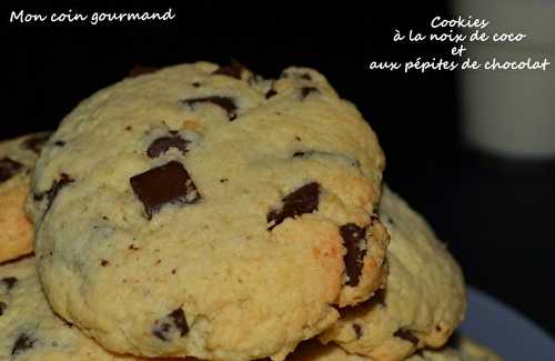 Cookies à la noix de coco et aux pépites de chocolat - Mon coin gourmand