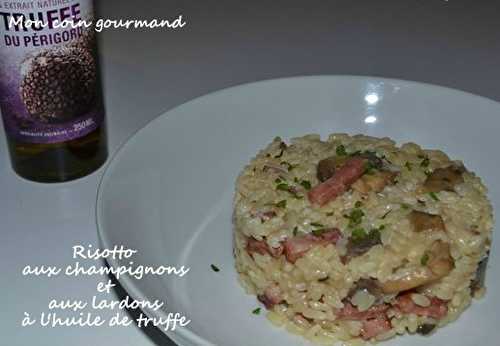 Risotto aux champignons et aux lardons à l'huile de truffe