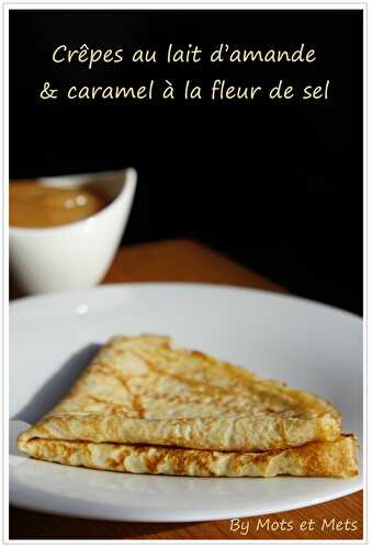 Crêpes au lait d'amande, caramel beurre salé