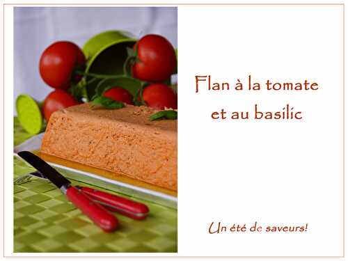 Flan tomate, chèvre et basilic