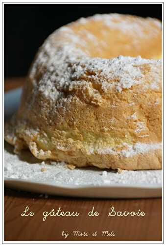 Le gâteau de Savoie: légèreté et douceur pour l'hiver!