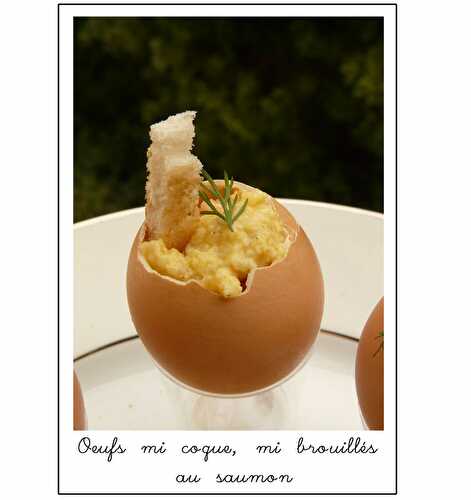 Oeufs mi-coque, mi-brouillés au saumon