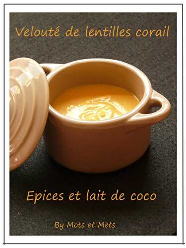 Velouté de lentilles corail au lait de coco et aux épices