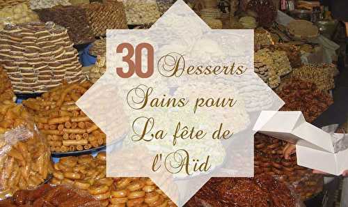 30 desserts sains pour la fête de l'Aid