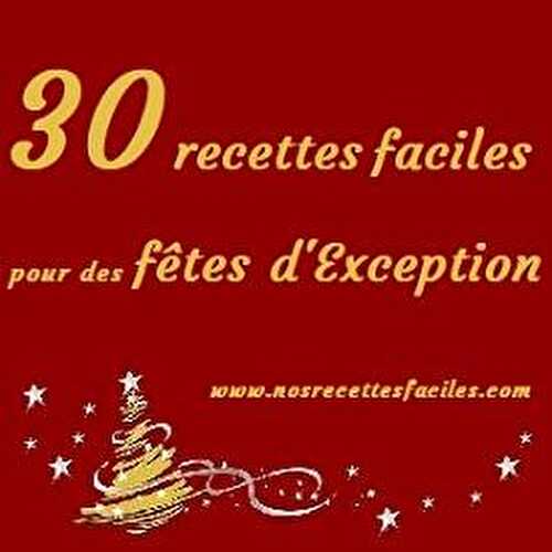 30 Recettes faciles pour les fêtes