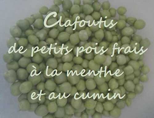 Clafoutis de petits pois frais à la menthe et au cumin