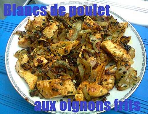 Recette de Blancs de Poulet aux oignons frits