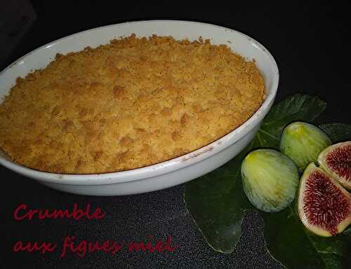 CRUMBLE AUX FIGUES MIEL DU JARDIN