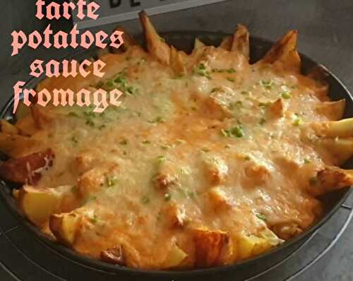 Recette de Tarte potatoes sauce fromage - Les recettes de Sucre et délices