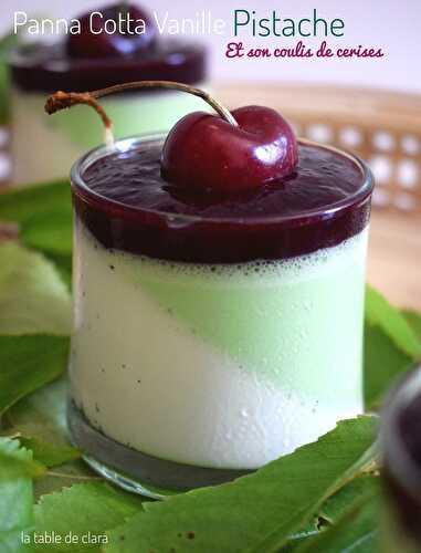 Panna cotta vanille pistache coulis de cerises