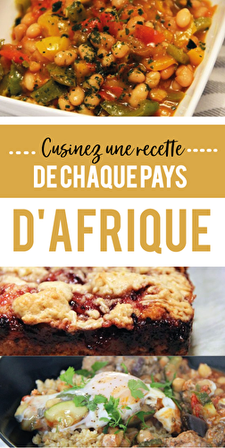 Découvrez une recette de chaque pays d’Afrique