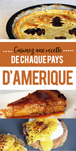 Découvrez une recette de chaque pays d’Amérique