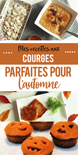 Mes recettes aux courges parfaites pour l’automne