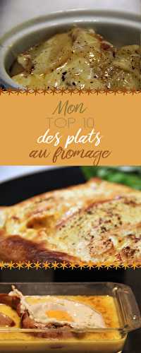 Mon top 10 des plats au fromage