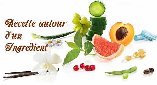 Recettes autour d’un ingrédient #72