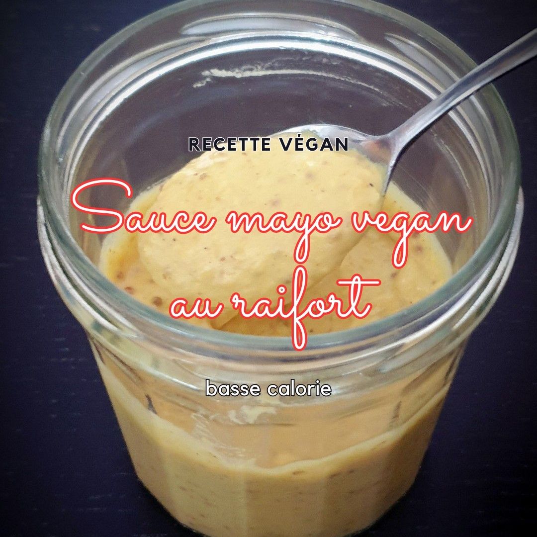 Recette sauce mayo vegan au raifort