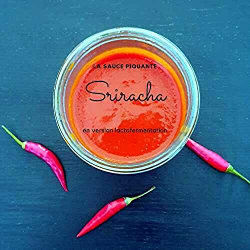 Sauce sriracha maison – lactofermentation