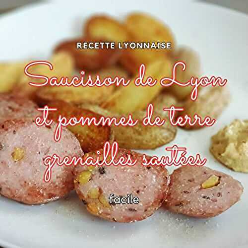 Saucisson de Lyon et pommes grenailles