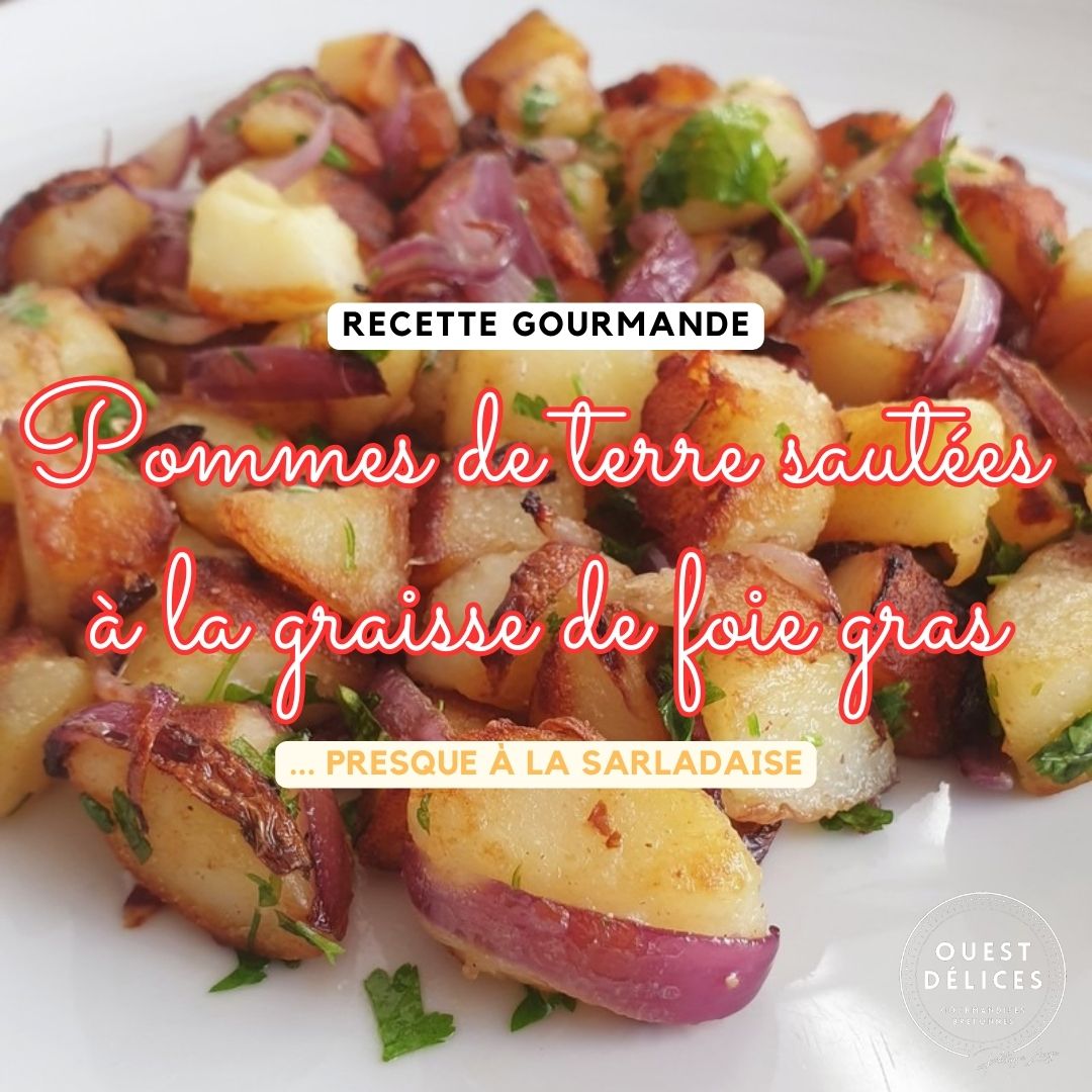 Pommes de terre sautées à la graisse de foie gras